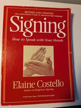 Signing: How to Speak with Your Hands Elaine Costello | ASL Illustrated Guide